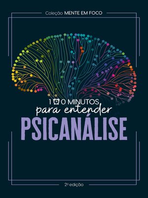 cover image of Coleção Mente em foco--100 Minutos para entender a Psicanálise